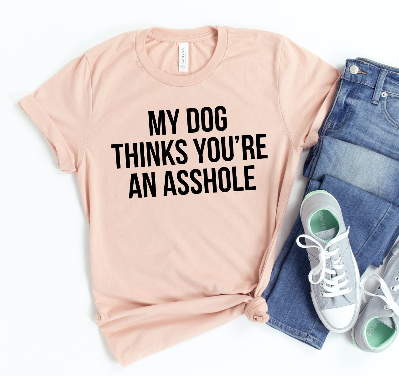 My Dog Thinks You're An Asshole T-shirt - Lukas shop %